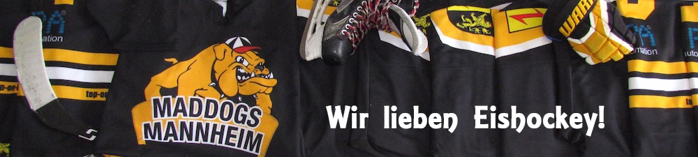 Mad Dogs Mannheim, Wir lieben Eishockey!